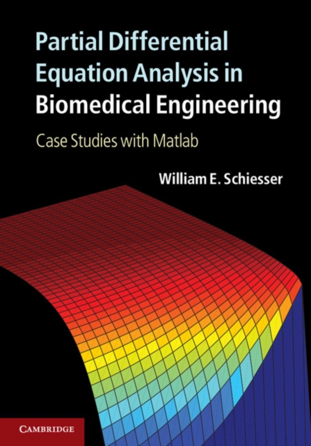 Book Cover for Partial Differential Equation Analysis in Biomedical Engineering by William E. Schiesser