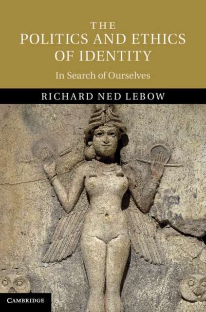 Book Cover for Politics and Ethics of Identity by Richard Ned Lebow