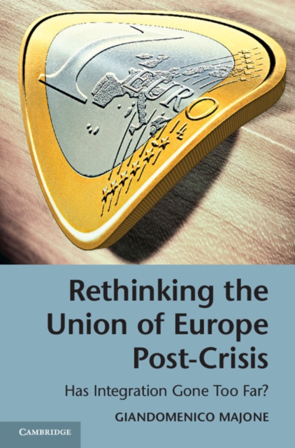 Book Cover for Rethinking the Union of Europe Post-Crisis by Giandomenico Majone