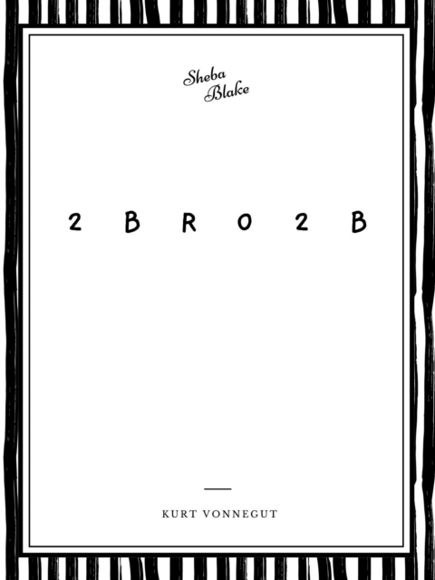 Book Cover for 2 b r 0 2 b by Kurt Vonnegut