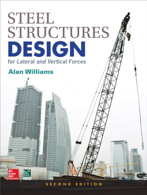 Book Cover for Steel Structures Design for Lateral and Vertical Forces, Second Edition by Alan Williams