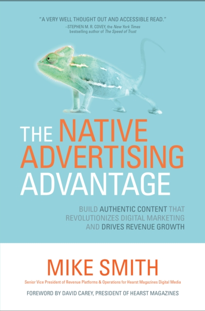 Book Cover for Native Advertising Advantage: Build Authentic Content that Revolutionizes Digital Marketing and Drives Revenue Growth by Mike Smith