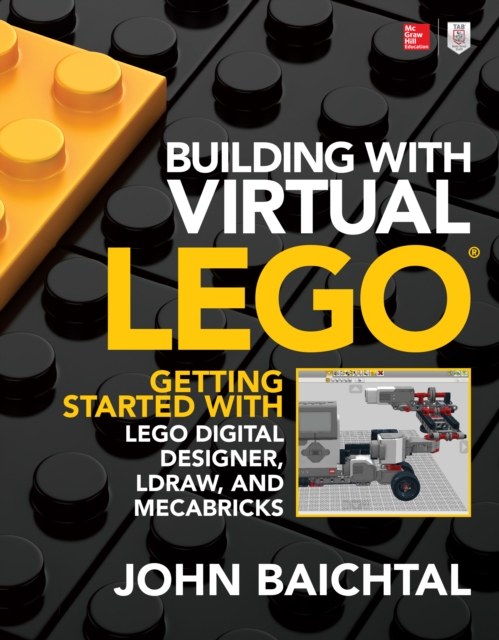 Book Cover for Building with Virtual LEGO: Getting Started with LEGO Digital Designer, LDraw, and Mecabricks by John Baichtal