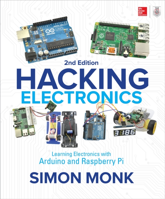 Book Cover for Hacking Electronics: Learning Electronics with Arduino and Raspberry Pi, Second Edition by Simon Monk