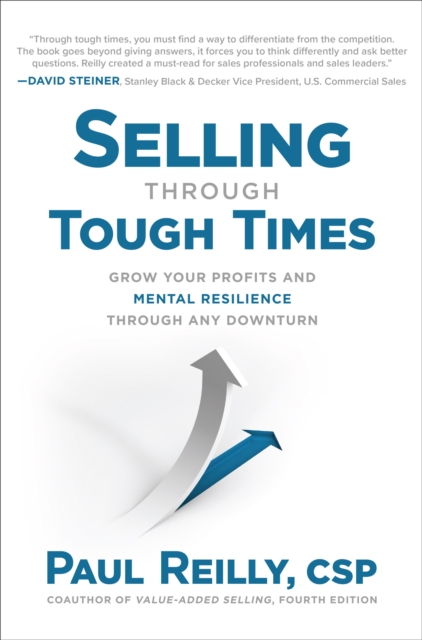 Book Cover for Selling Through Tough Times: Grow Your Profits and Mental Resilience Through any Downturn by Reilly, Paul