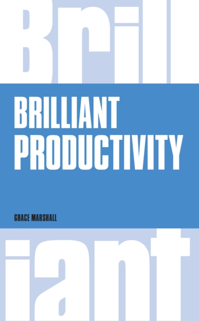 Book Cover for Brilliant Personal Productivity ePub eBook by Grace Marshall