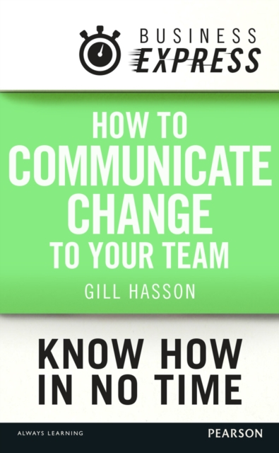 Book Cover for Business Express: How to communicate Change to your Team by Gill Hasson