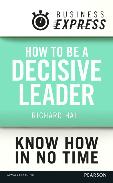 Book Cover for Business Express: How to be a decisive Leader by Hall, Richard