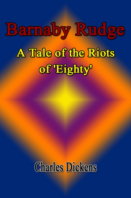 Book Cover for Barnaby Rudge: A Tale of the Riots of 'Eighty' by Charles Dickens