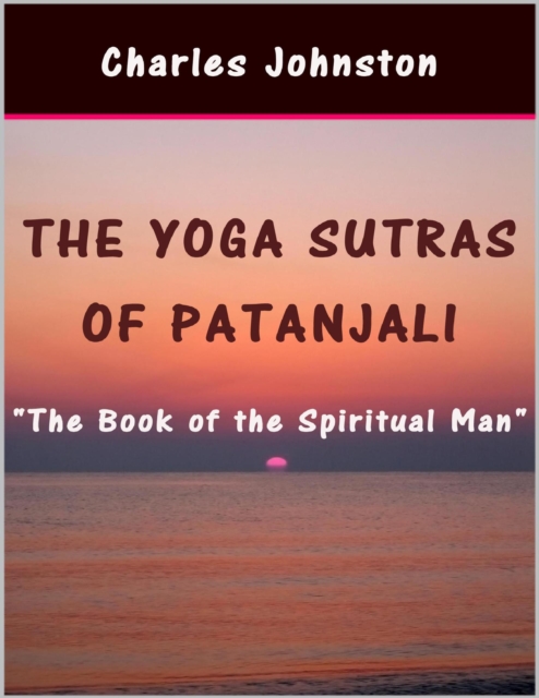 Book Cover for Yoga Sutras of Patanjali: The Book of the Spiritual Man by Charles Johnston