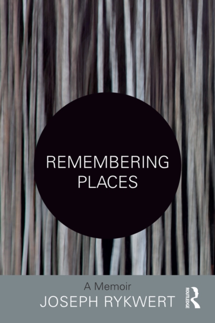 Book Cover for Remembering Places: A Memoir by Joseph Rykwert