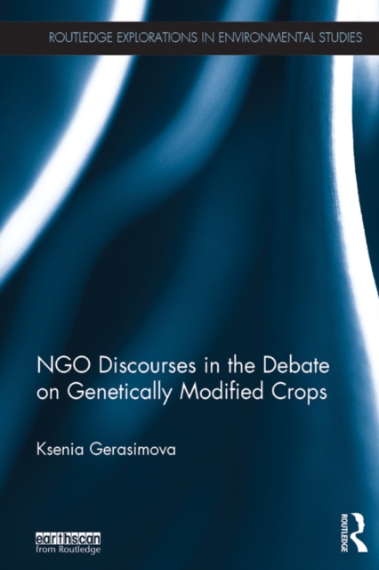 Book Cover for NGO Discourses in the Debate on Genetically Modified Crops by Ksenia Gerasimova