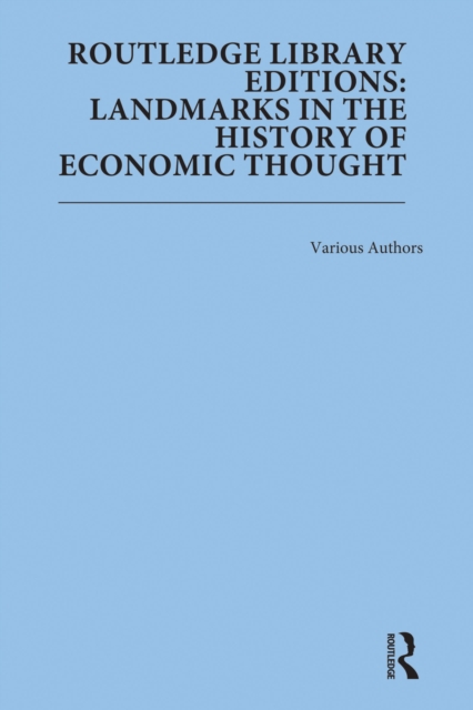 Book Cover for Routledge Library Editions: Landmarks in the History of Economic Thought by Various Authors