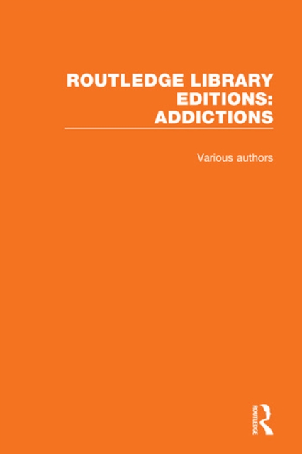 Book Cover for Routledge Library Editions: Addictions by Various Authors