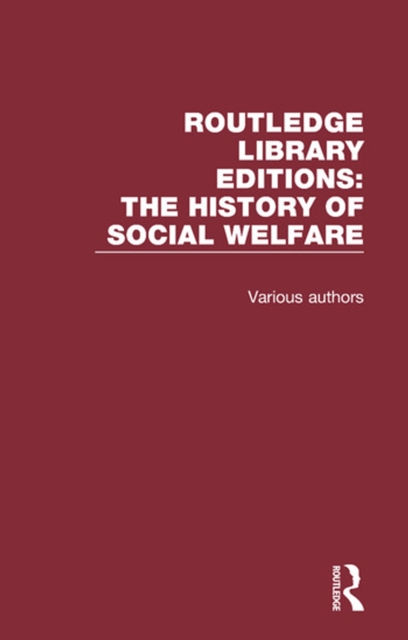 Book Cover for Routledge Library Editions: The History of Social Welfare by Various