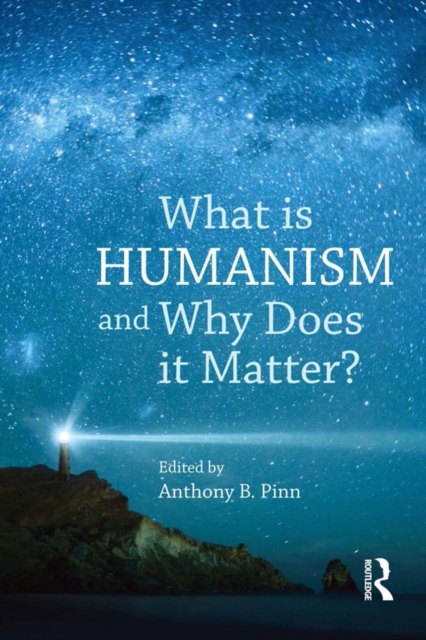 Book Cover for What is Humanism and Why Does it Matter? by Pinn, Anthony B.