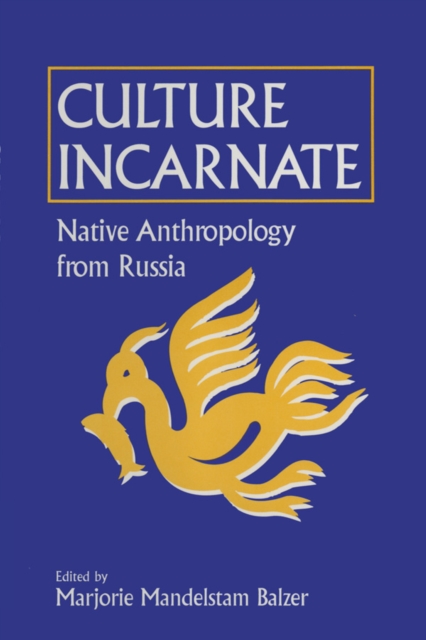 Book Cover for Culture Incarnate: Native Anthropology from Russia by Marjorie Mandelstam Balzer