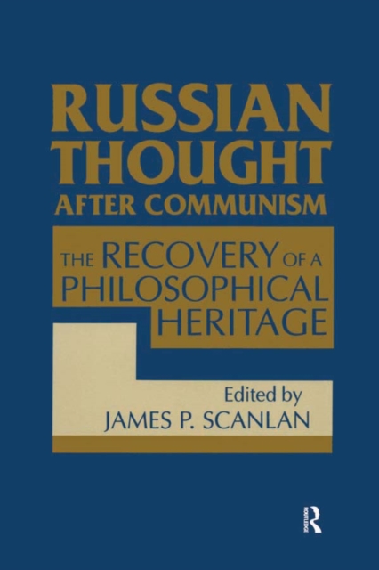 Book Cover for Russian Thought After Communism: The Rediscovery of a Philosophical Heritage by James P. Scanlan