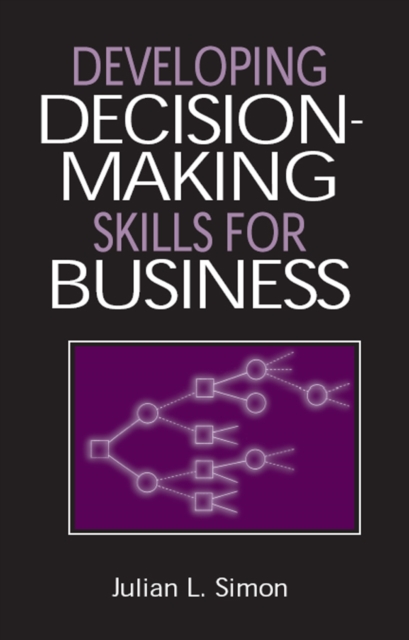 Book Cover for Developing Decision-Making Skills for Business by Simon, Julian Lincoln