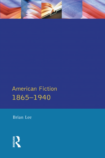 Book Cover for American Fiction 1865 - 1940 by Brian Lee