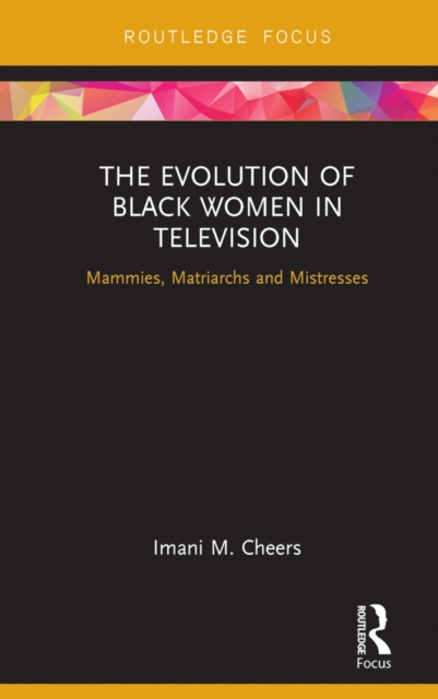 Book Cover for Evolution of Black Women in Television by Imani M. Cheers