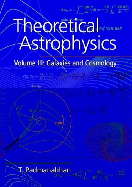 Book Cover for Theoretical Astrophysics: Volume 3, Galaxies and Cosmology by Padmanabhan, T.