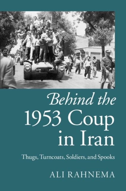 Book Cover for Behind the 1953 Coup in Iran by Ali Rahnema