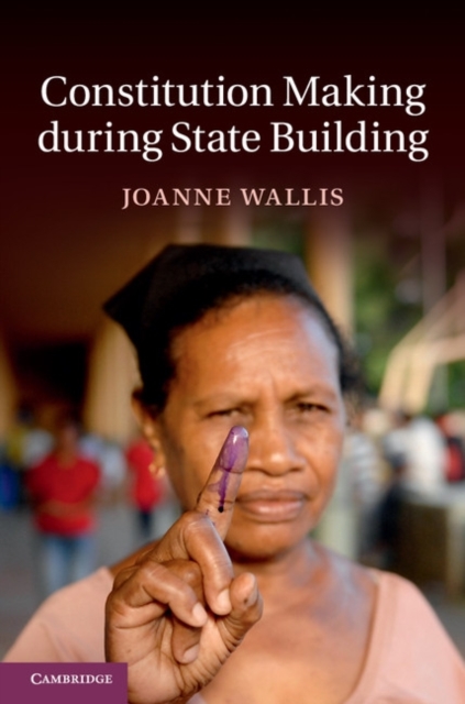 Book Cover for Constitution Making during State Building by Joanne Wallis