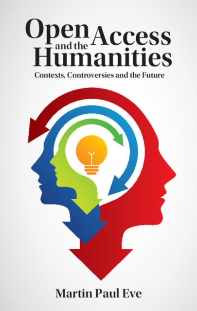 Book Cover for Open Access and the Humanities by Martin Paul Eve