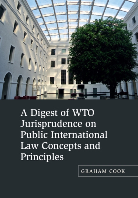 Book Cover for Digest of WTO Jurisprudence on Public International Law Concepts and Principles by Graham Cook