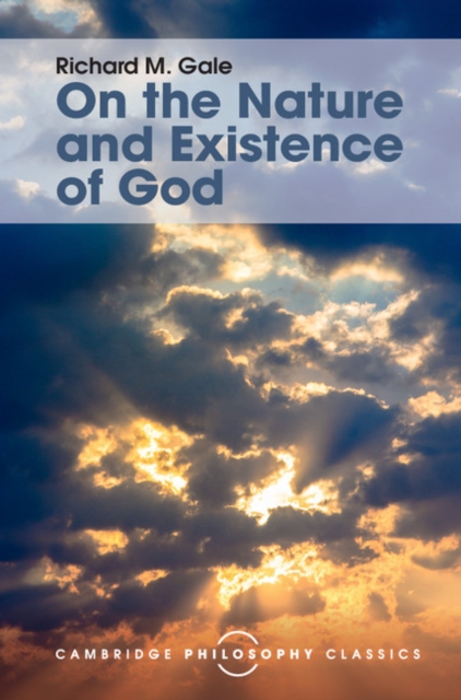 Book Cover for On the Nature and Existence of God by Gale, Richard M.