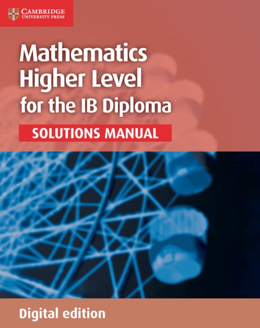 Book Cover for Mathematics for the IB Diploma Higher Level Solutions Manual Digital edition by Paul Fannon, Vesna Kadelburg, Ben Woolley, Stephen Ward