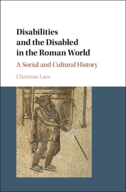 Book Cover for Disabilities and the Disabled in the Roman World by Laes, Christian