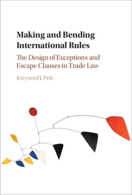 Book Cover for Making and Bending International Rules by Pelc, Krzysztof J.