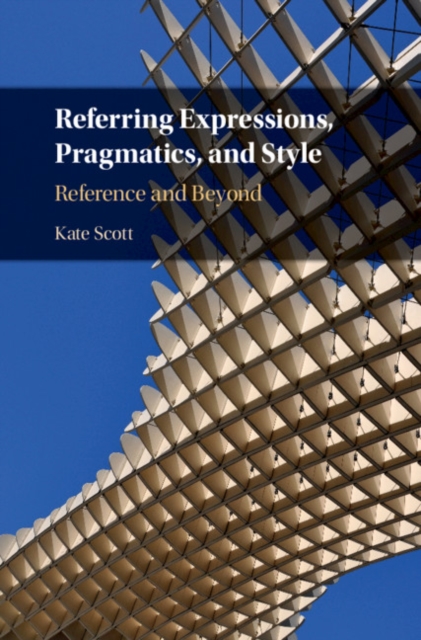 Book Cover for Referring Expressions, Pragmatics, and Style by Kate Scott