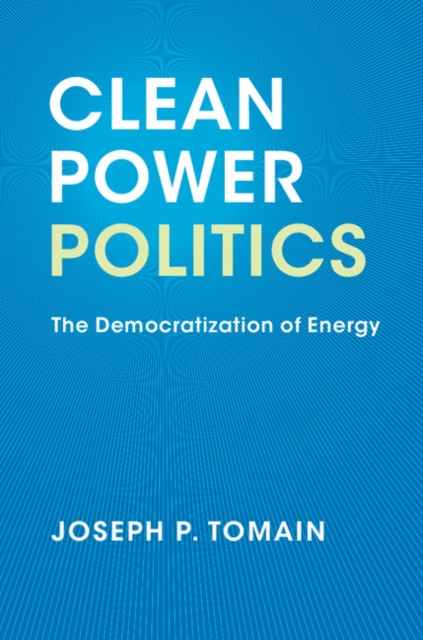 Book Cover for Clean Power Politics by Joseph P. Tomain