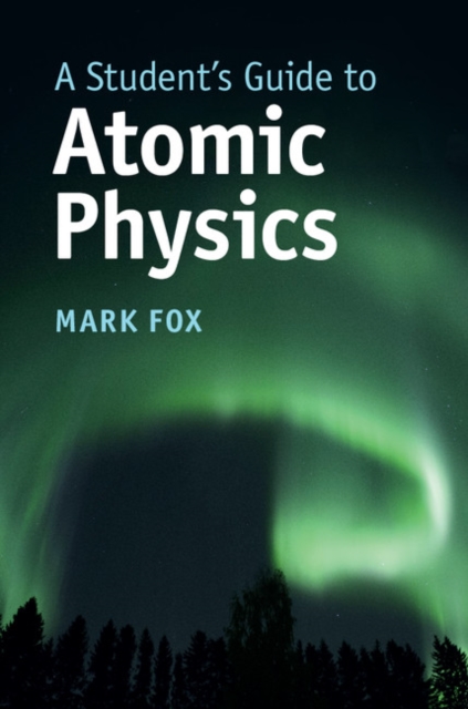 Book Cover for Student's Guide to Atomic Physics by Mark Fox