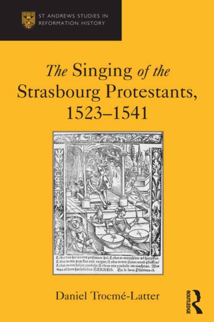 Book Cover for Singing of the Strasbourg Protestants, 1523-1541 by Daniel Trocme-Latter