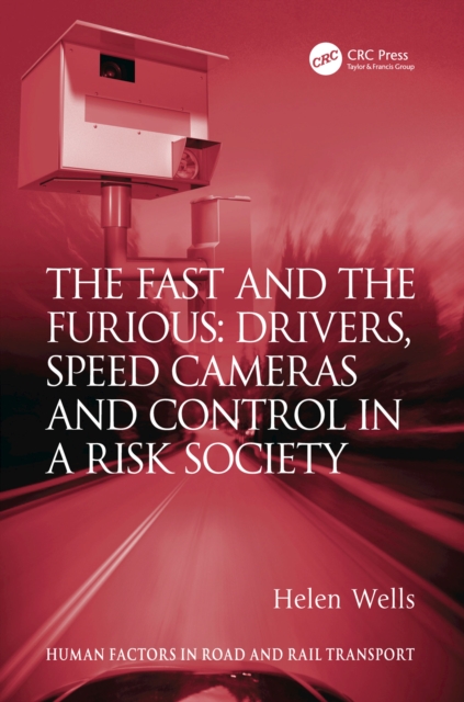 Book Cover for Fast and The Furious: Drivers, Speed Cameras and Control in a Risk Society by Helen Wells