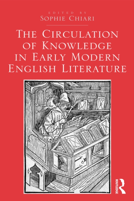 Book Cover for Circulation of Knowledge in Early Modern English Literature by Chiari, Sophie