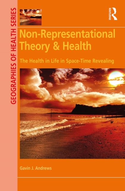 Book Cover for Non-Representational Theory & Health by Gavin J. Andrews