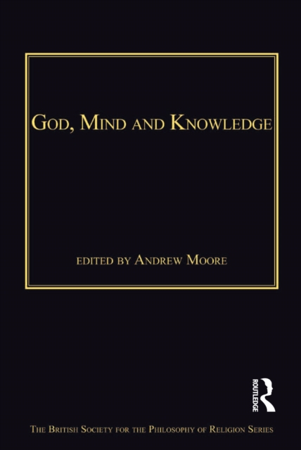 Book Cover for God, Mind and Knowledge by Andrew Moore