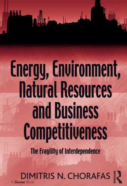 Book Cover for Energy, Environment, Natural Resources and Business Competitiveness by Dimitris N. Chorafas