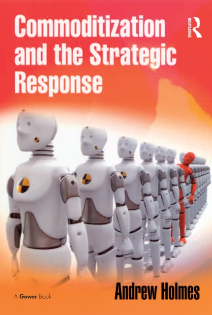 Book Cover for Commoditization and the Strategic Response by Andrew Holmes