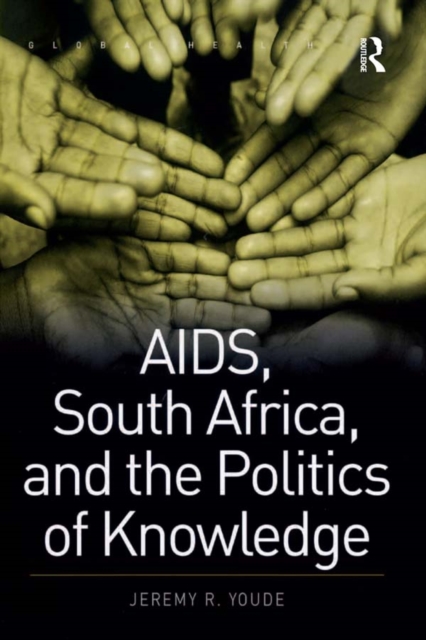 Book Cover for AIDS, South Africa, and the Politics of Knowledge by Jeremy R. Youde