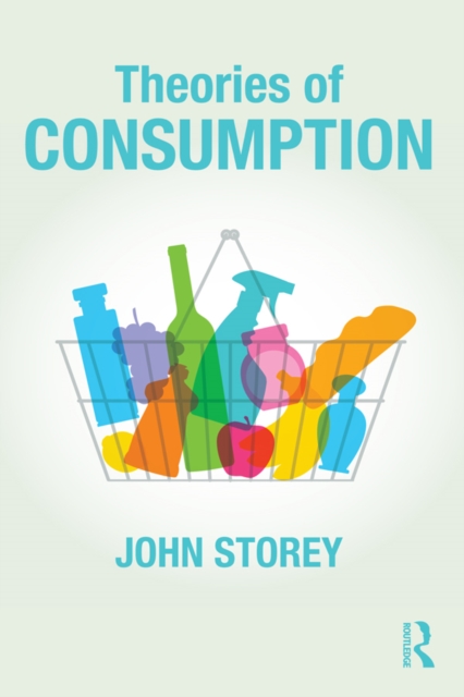 Book Cover for Theories of Consumption by John Storey