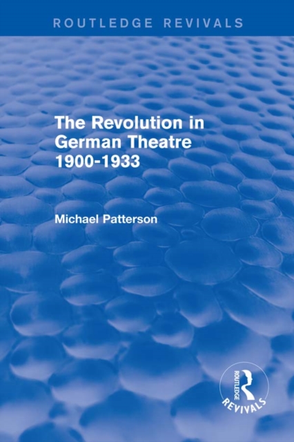 Book Cover for Revolution in German Theatre 1900-1933 (Routledge Revivals) by Michael Patterson