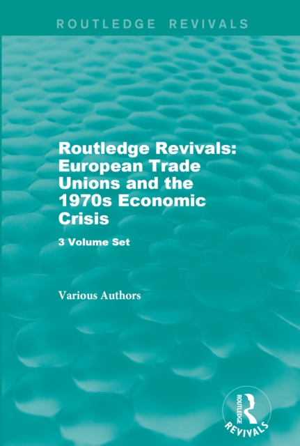 Book Cover for Routledge Revivals: European Trade Unions and the 1970s Economic Crisis by Various Authors