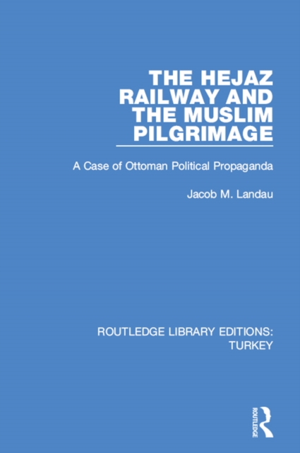 Book Cover for Hejaz Railway and the Muslim Pilgrimage by Jacob M. Landau