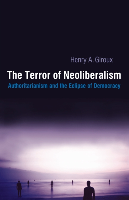 Book Cover for Terror of Neoliberalism by Henry A. Giroux